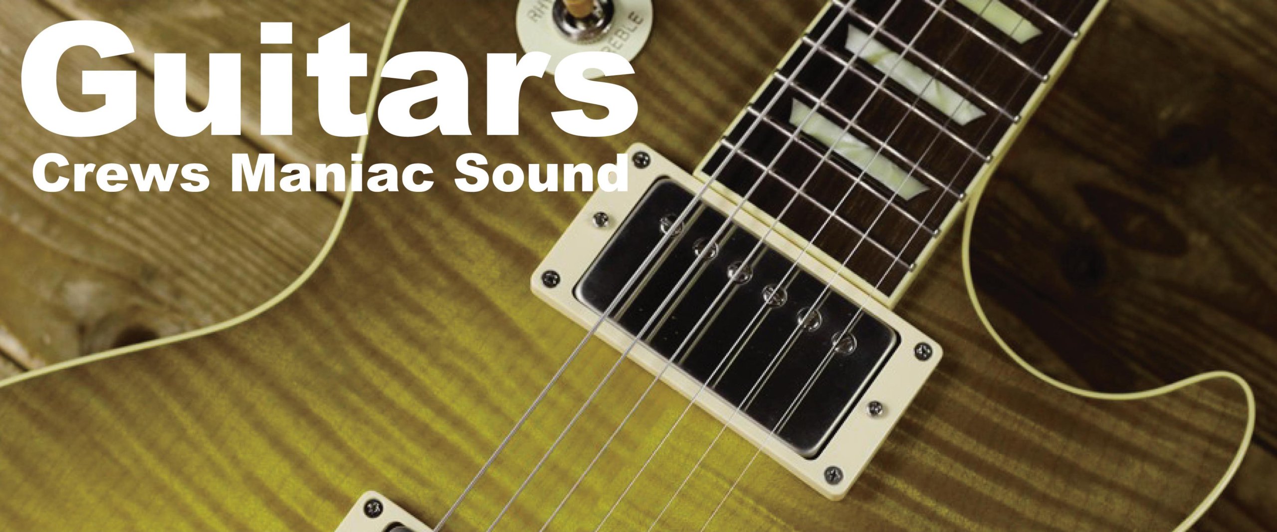 Crews Maniac Sound Guitars